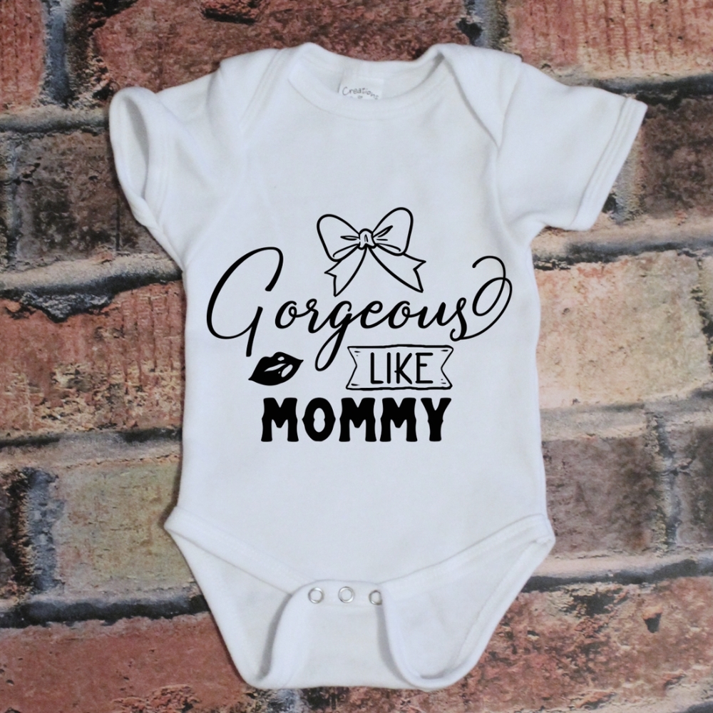 😍 Gorgeous Like My Mommy - white baby onesie